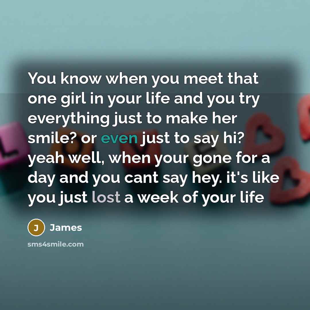 “You know when you meet that one girl in your…” quote by James