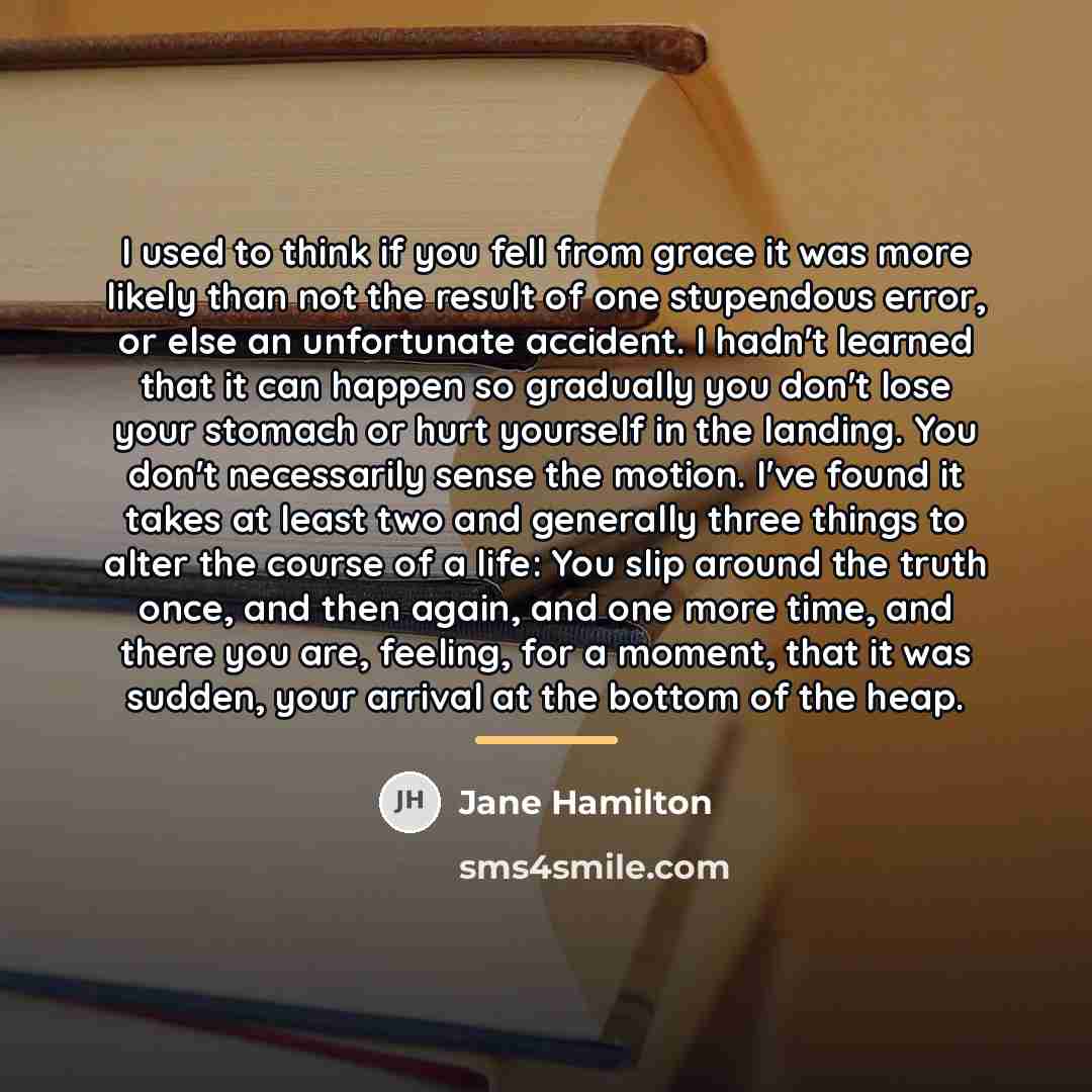 “I used to think if you fell from grace it…” quote by Jane Hamilton