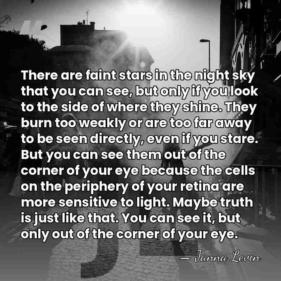 There are faint stars in the night sky that you can see,&hellip; - Janna Levin