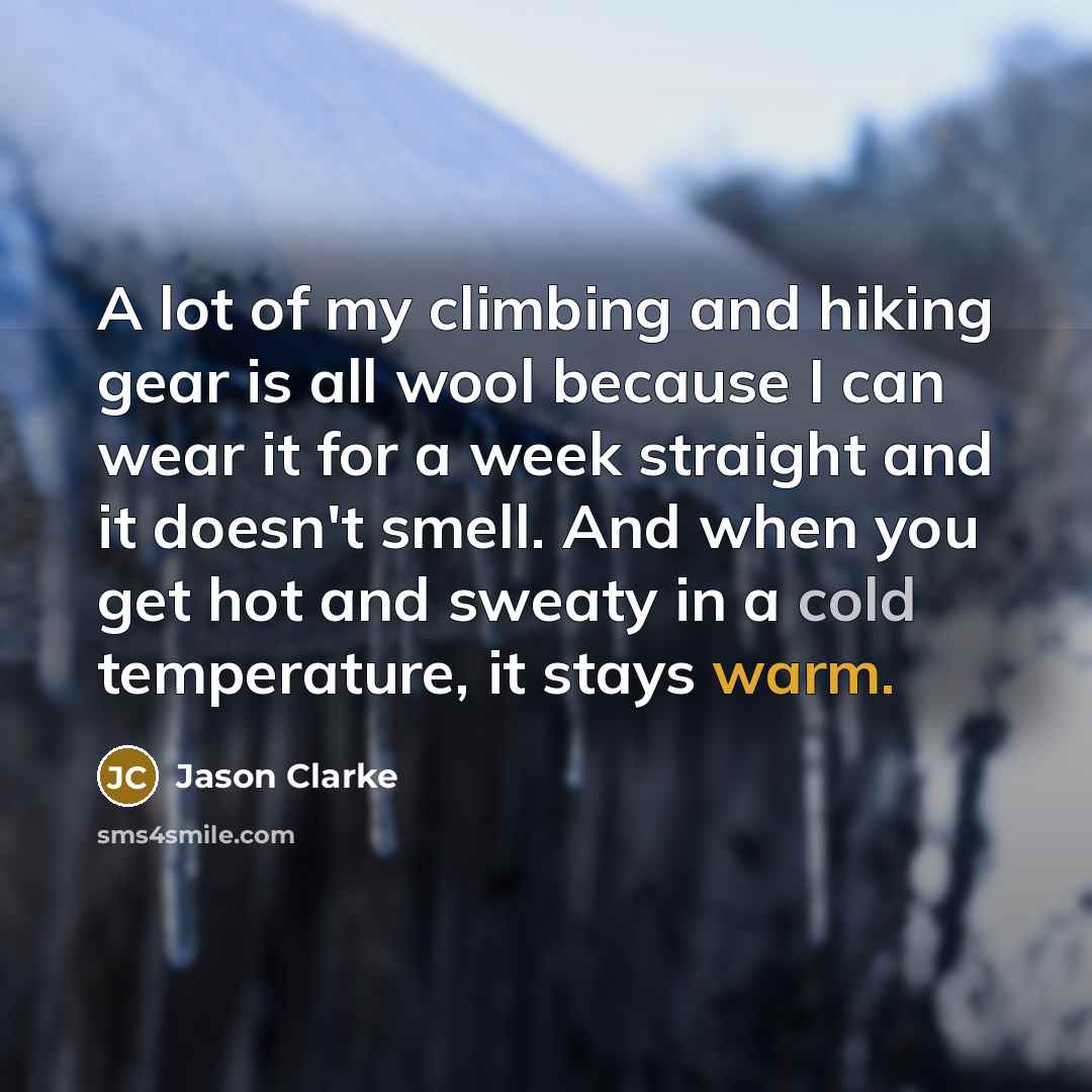“A lot of my climbing and hiking gear is all…” quote by Jason Clarke