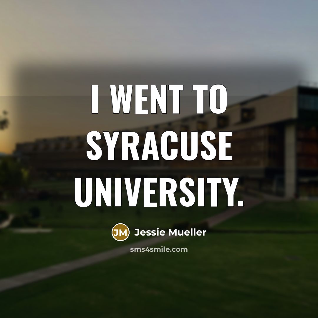 “I went to Syracuse University.…” quote by Jessie Mueller