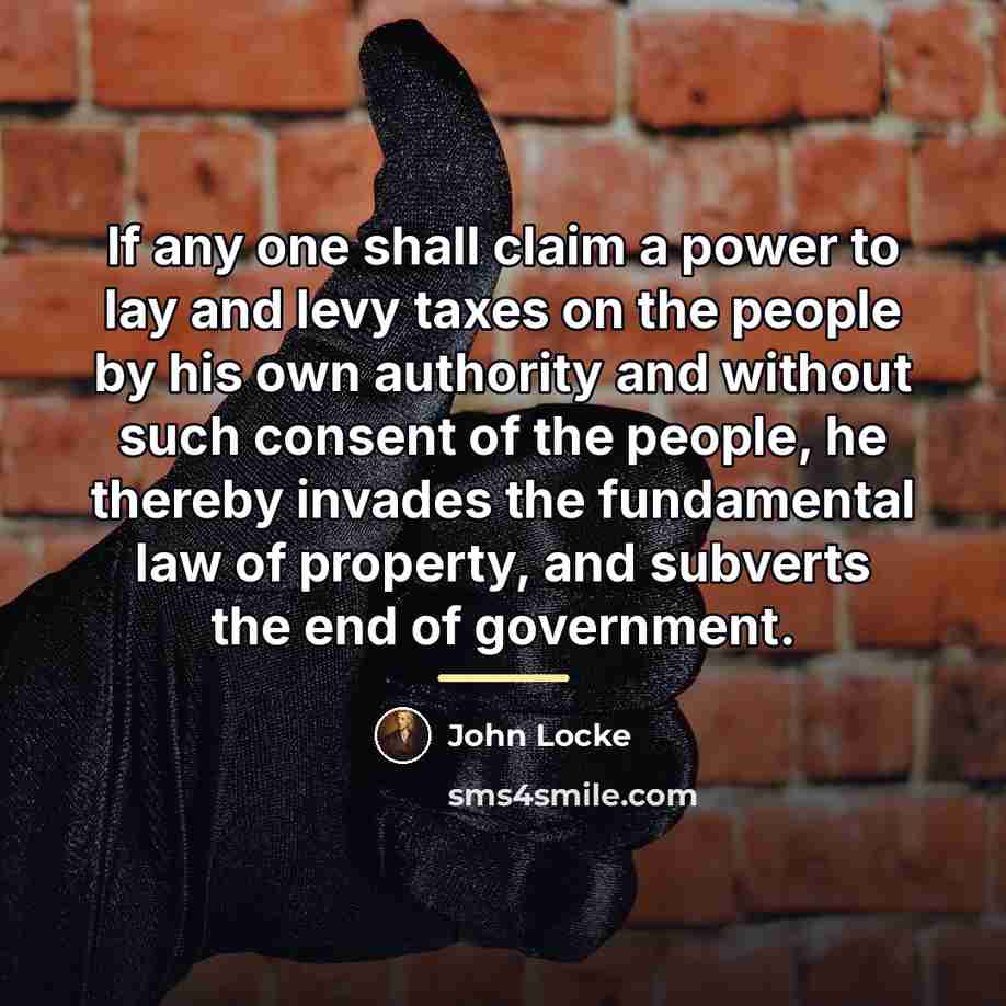 “If any one shall claim a power to lay and…” quote by John Locke