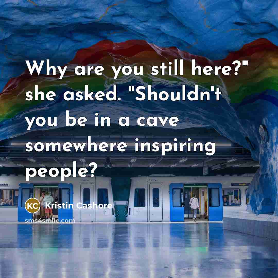 “Why are you still here?" she asked. "Shouldn't you be…” quote by Kristin Cashore