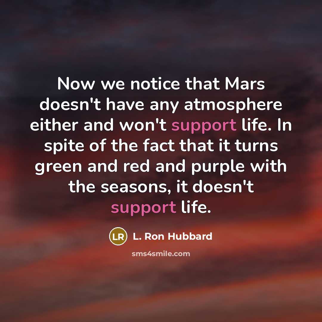 “Now we notice that Mars doesn't have any atmosphere either…” quote by L. Ron Hubbard