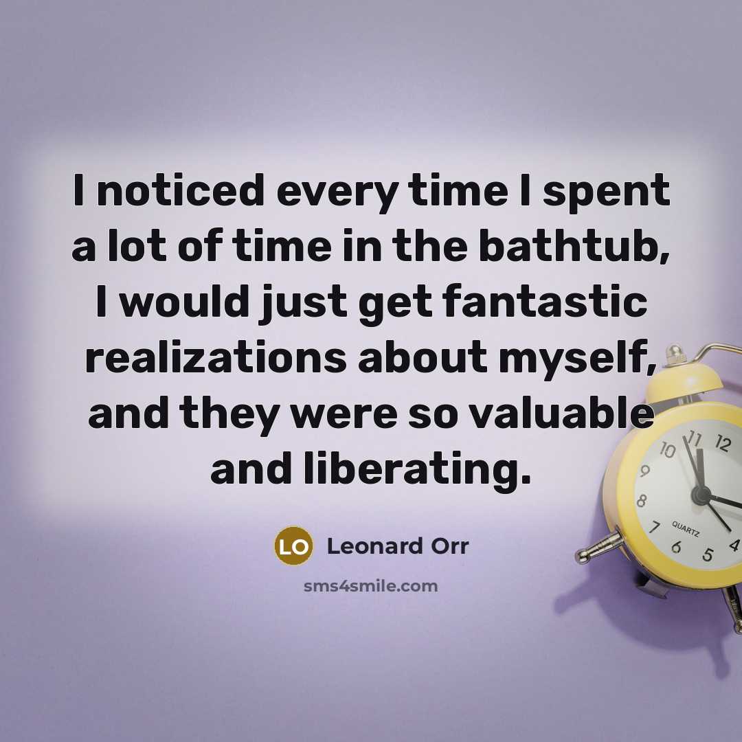 “I noticed every time I spent a lot of time…” quote by Leonard Orr