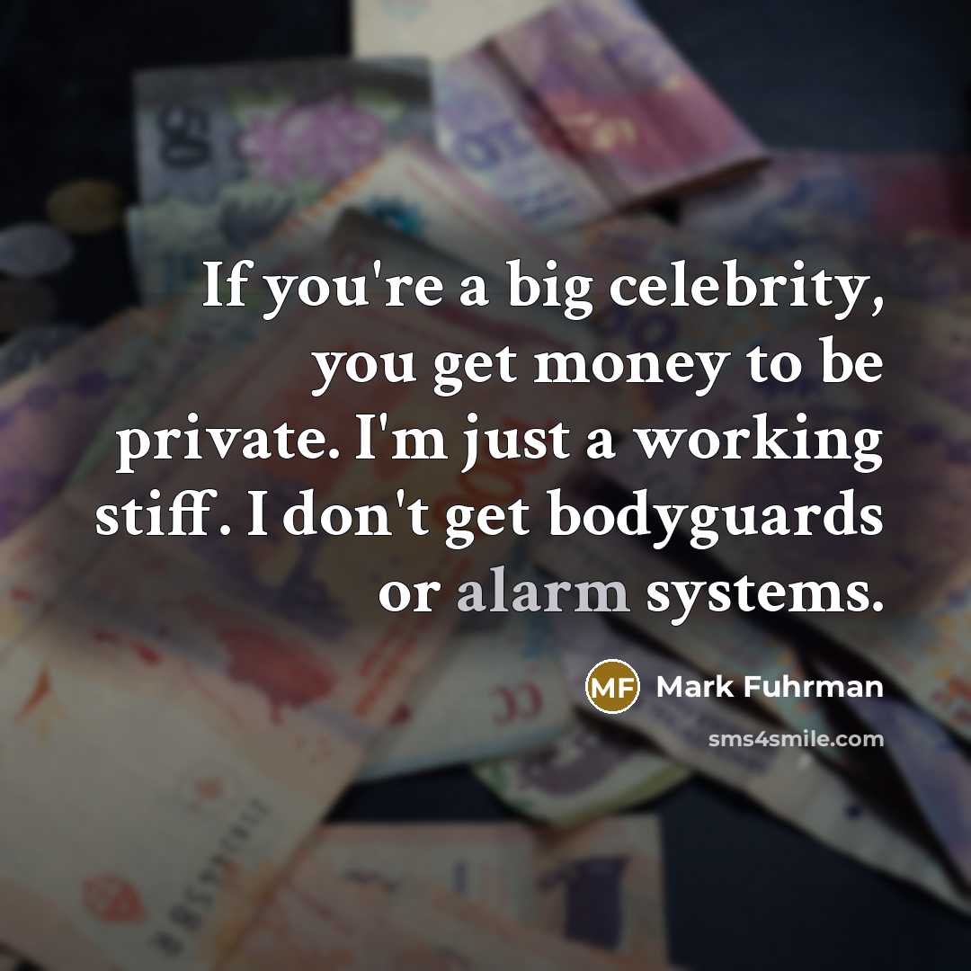 “If you're a big celebrity, you get money to be…” quote by Mark Fuhrman