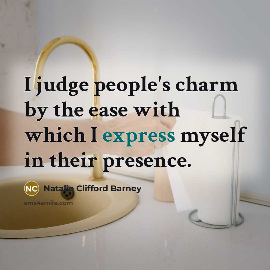 “I judge people's charm by the ease with which I…” quote by Natalie Clifford Barney
