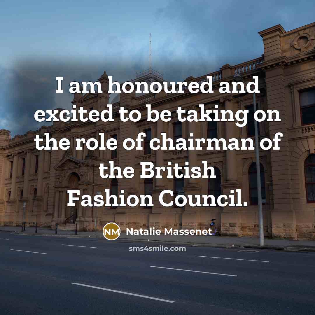 “I am honoured and excited to be taking on the…” quote by Natalie Massenet