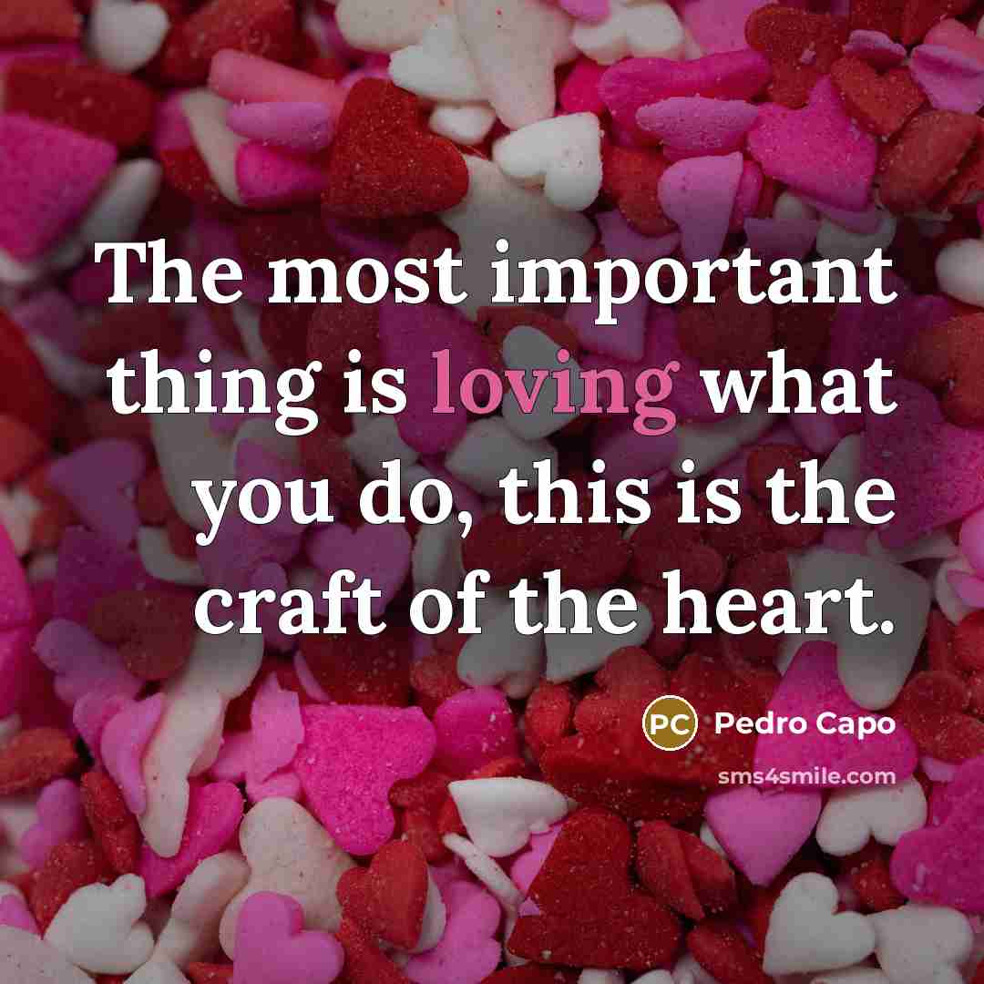 “The most important thing is loving what you do, this…” quote by Pedro Capo