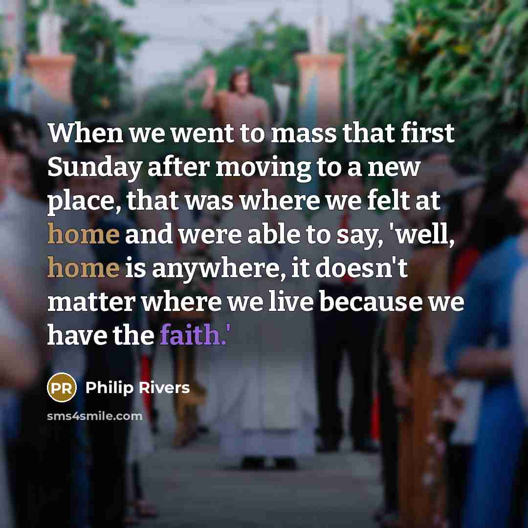 “When we went to mass that first Sunday after moving…” quote by Philip Rivers