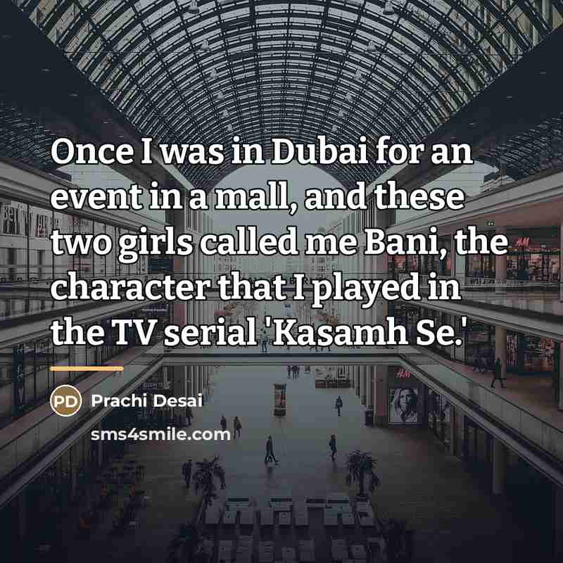 “Once I was in Dubai for an event in a…” quote by Prachi Desai
