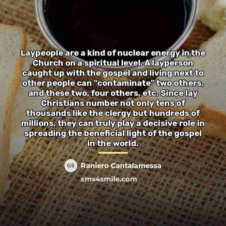 “Laypeople are a kind of nuclear energy in the Church…” quote by Raniero Cantalamessa