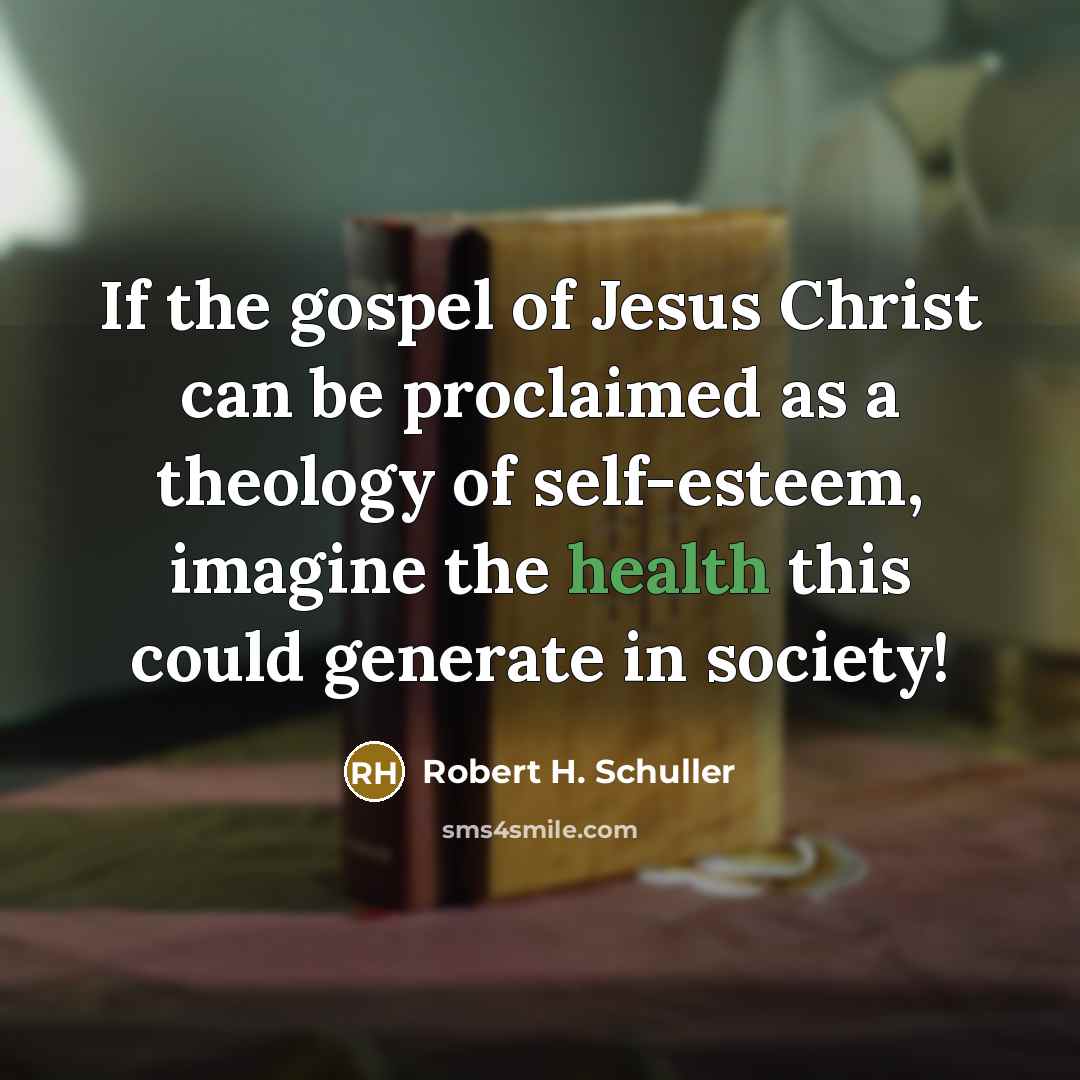 “If the gospel of Jesus Christ can be proclaimed as…” quote by Robert H. Schuller