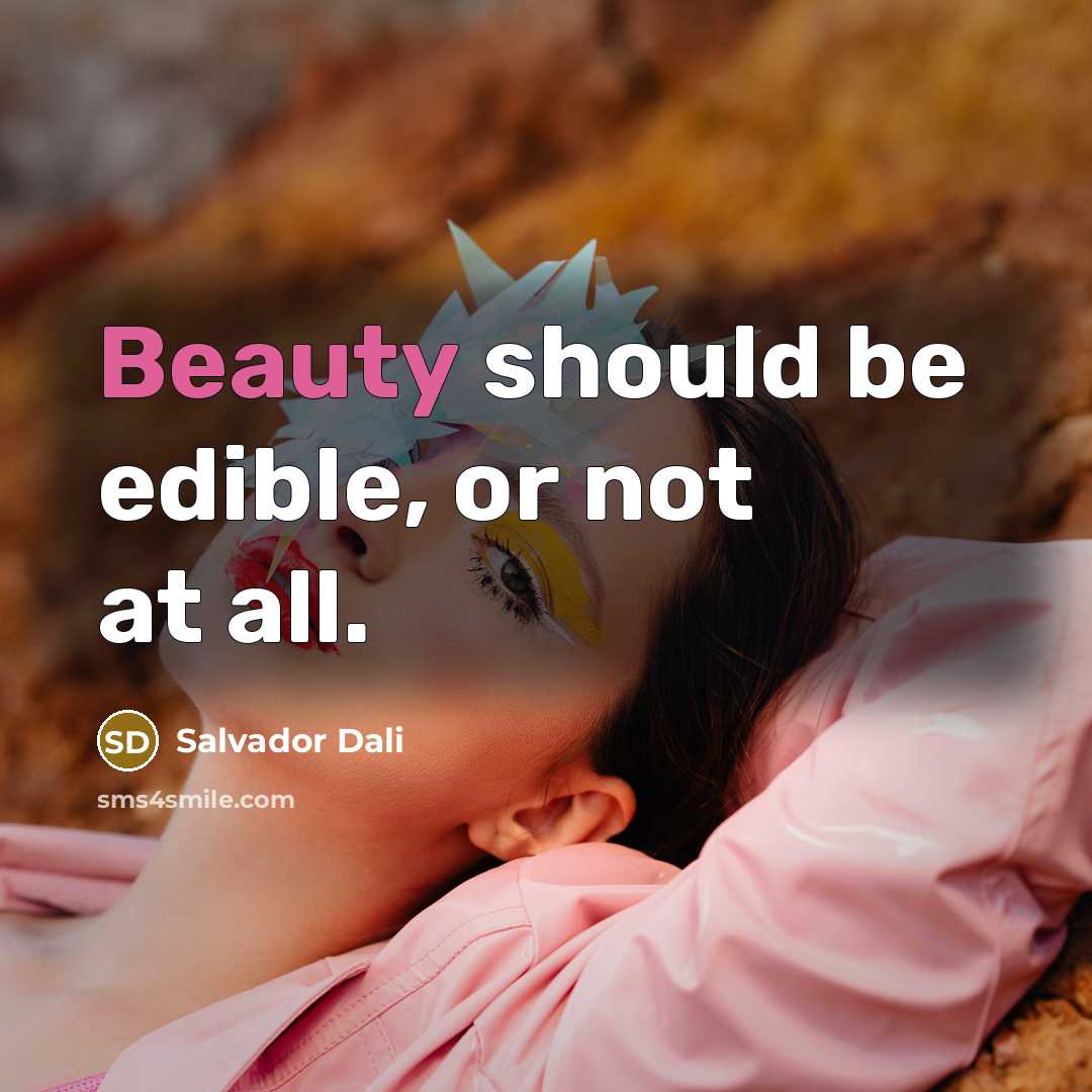 “Beauty should be edible, or not at all.…” quote by Salvador Dali