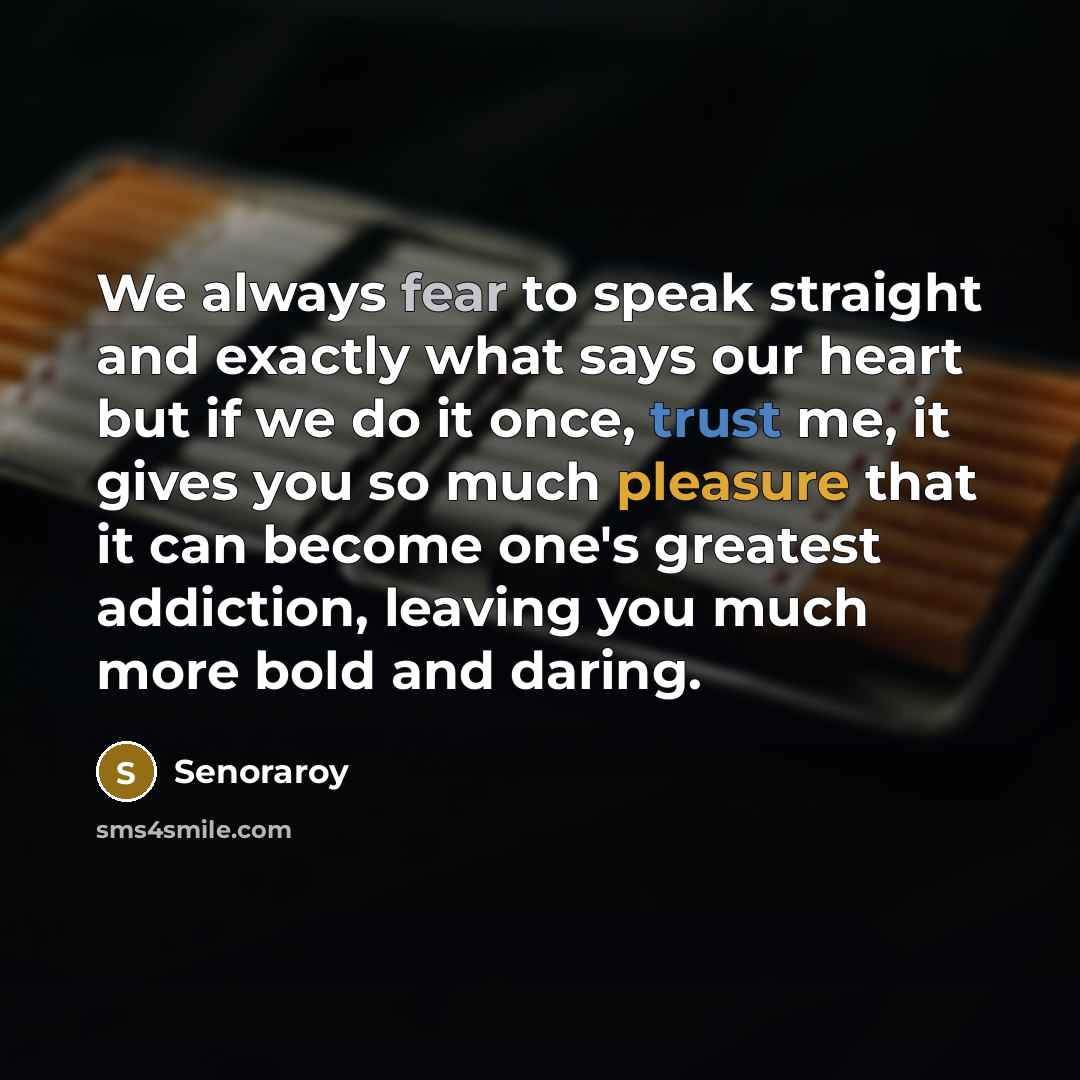 “We always fear to speak straight and exactly what says…” quote by Senoraroy