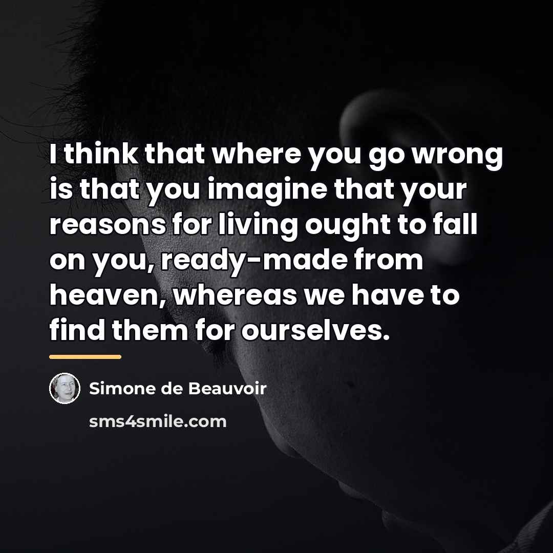 “I think that where you go wrong is that you…” quote by Simone de Beauvoir