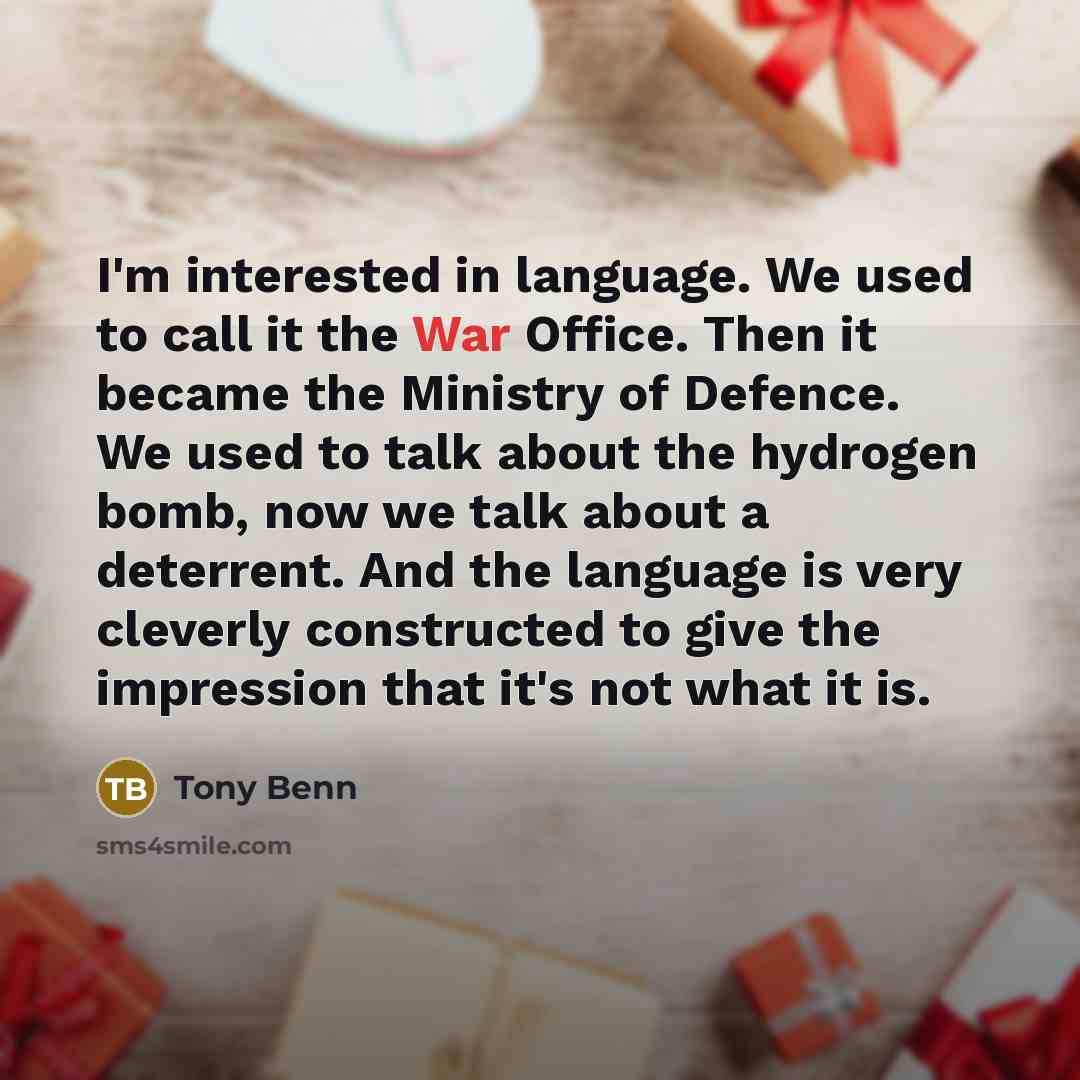 “I'm interested in language. We used to call it the…” quote by Tony Benn
