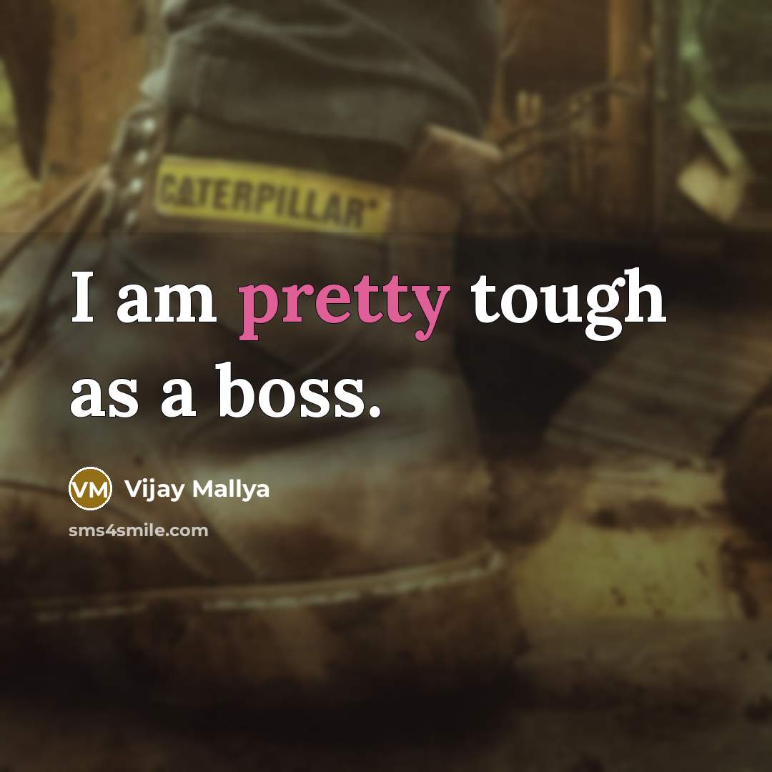 “I am pretty tough as a boss.…” quote by Vijay Mallya
