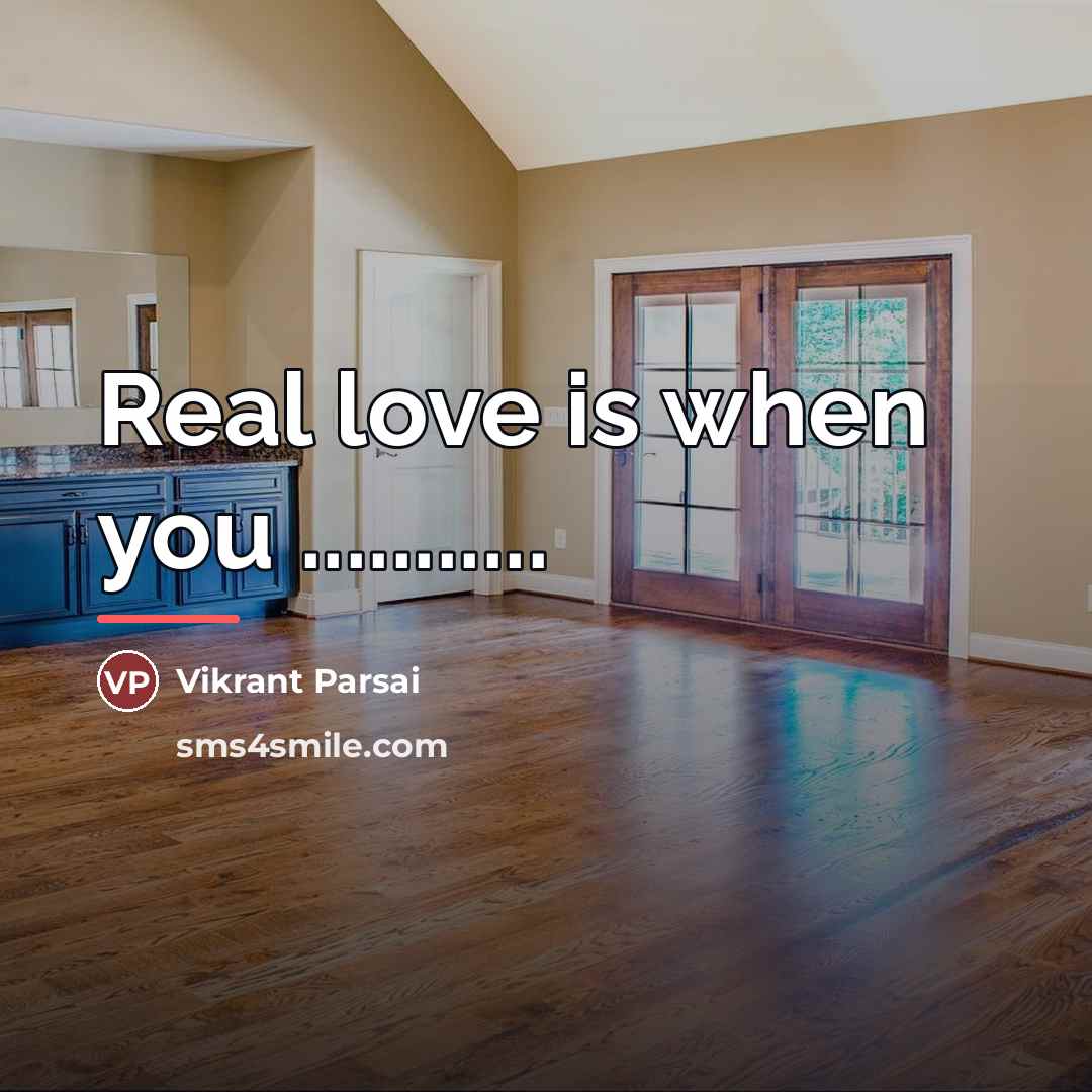 “Real love is when you ...........…” quote by Vikrant Parsai