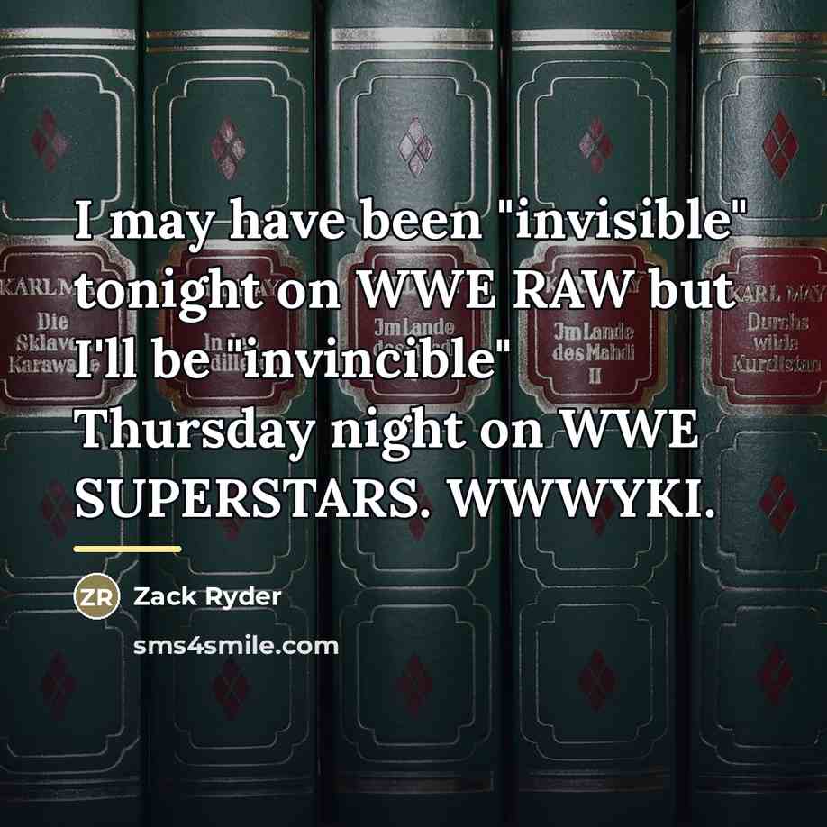 “I may have been "invisible" tonight on WWE RAW but…” quote by Zack Ryder