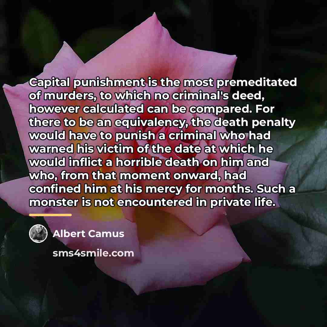 “Capital punishment is the most premeditated of murders, to which…” quote by Albert Camus