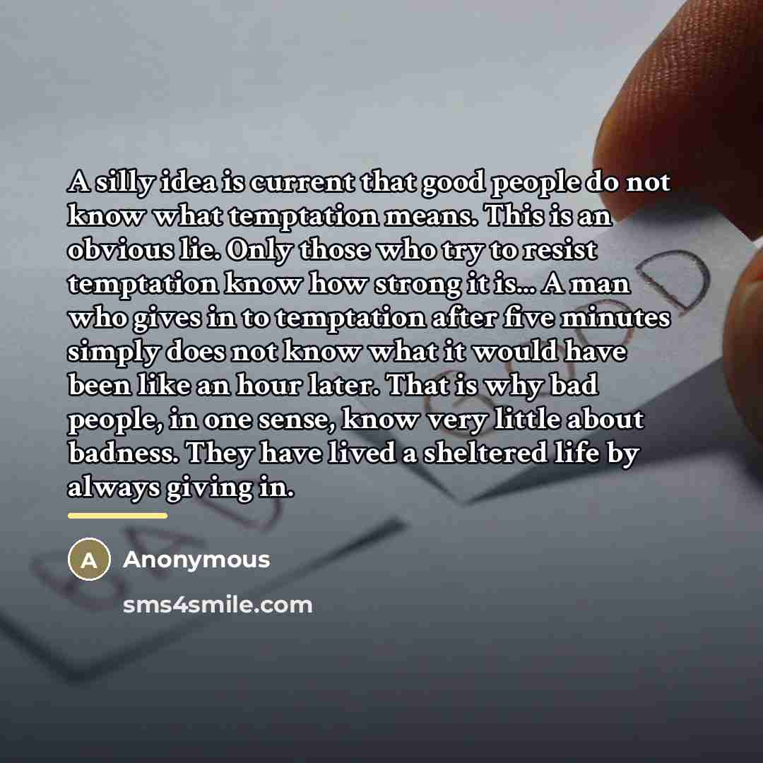 “A silly idea is current that good people do not…” quote by Anonymous