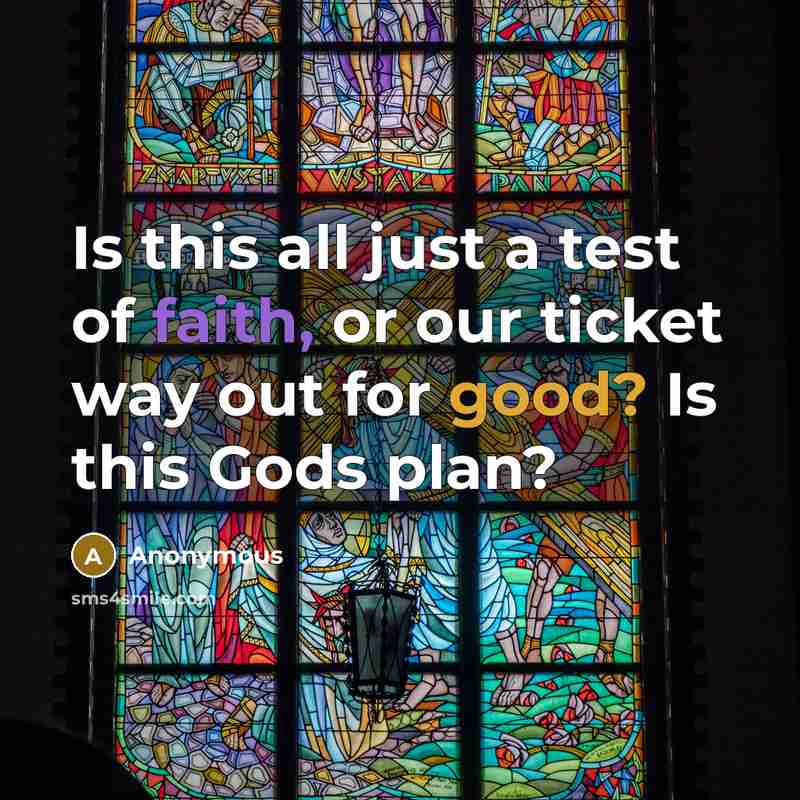 “Is this all just a test of faith, or our…” quote by Anonymous