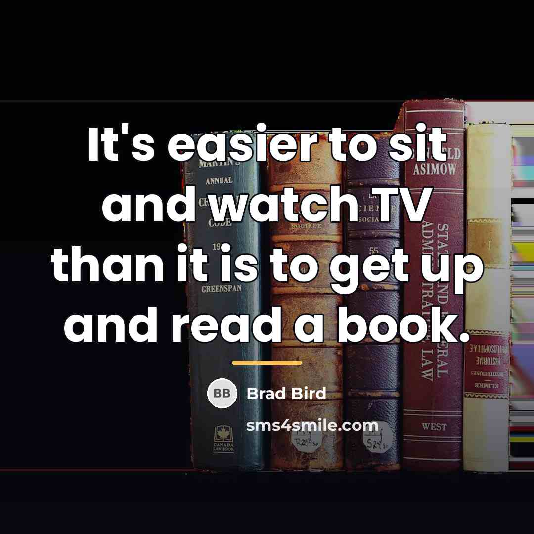 “It's easier to sit and watch TV than it is…” quote by Brad Bird