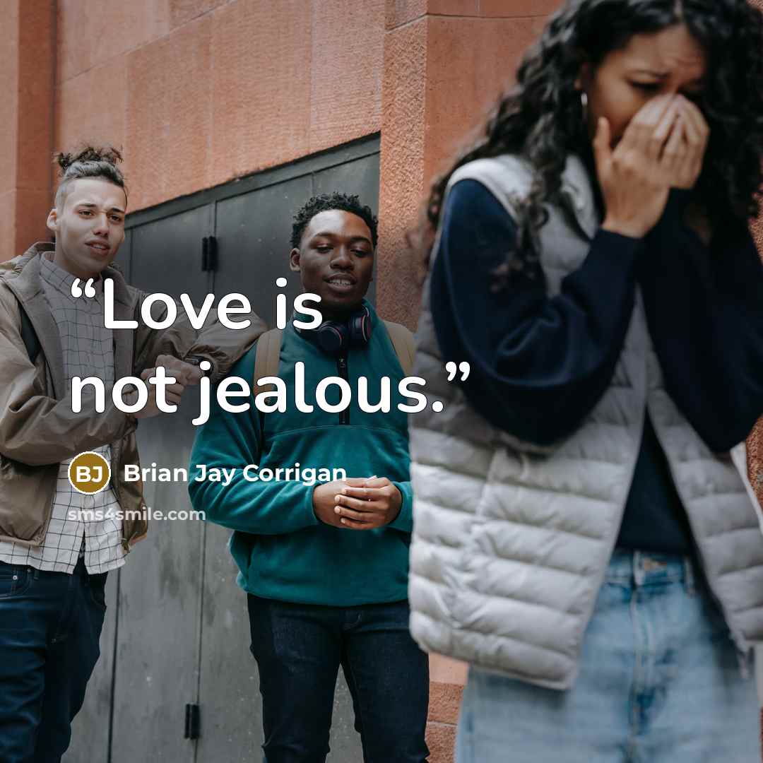 “Love is not jealous.” quote by Brian Jay Corrigan