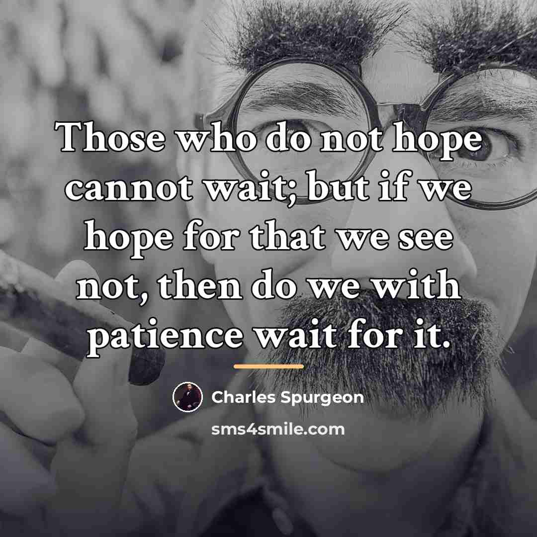 “Those who do not hope cannot wait; but if we…” quote by Charles Spurgeon