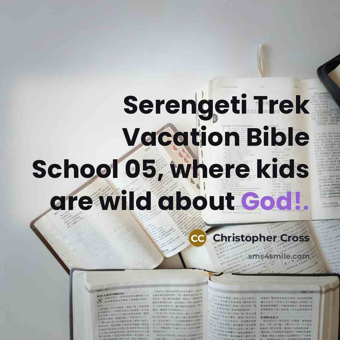 “Serengeti Trek Vacation Bible School 05, where kids are wild…” quote by Christopher Cross