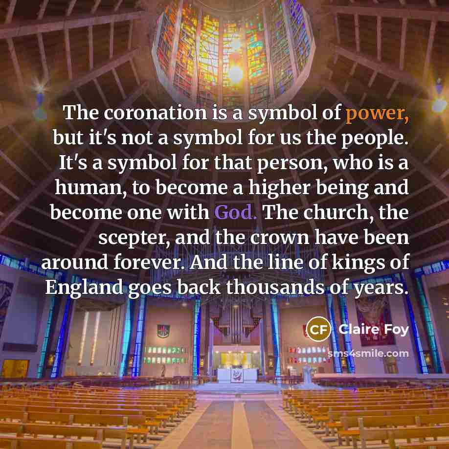 “The coronation is a symbol of power, but it's not…” quote by Claire Foy
