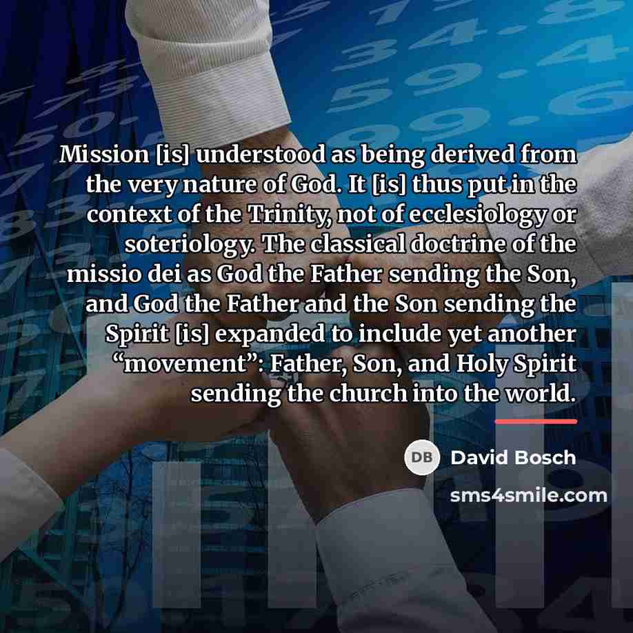 “Mission [is] understood as being derived from the very nature…” quote by David Bosch