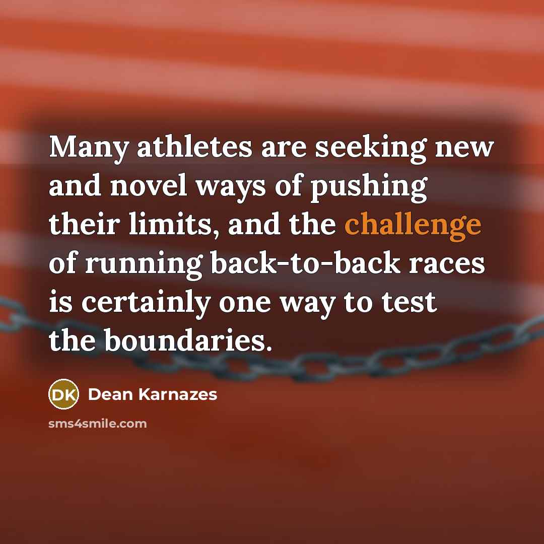 “Many athletes are seeking new and novel ways of pushing…” quote by Dean Karnazes
