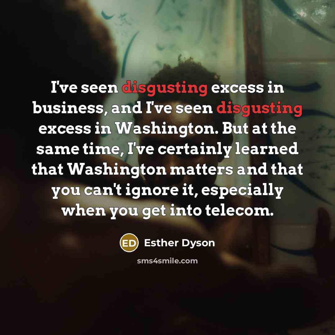 “I've seen disgusting excess in business, and I've seen disgusting…” quote by Esther Dyson