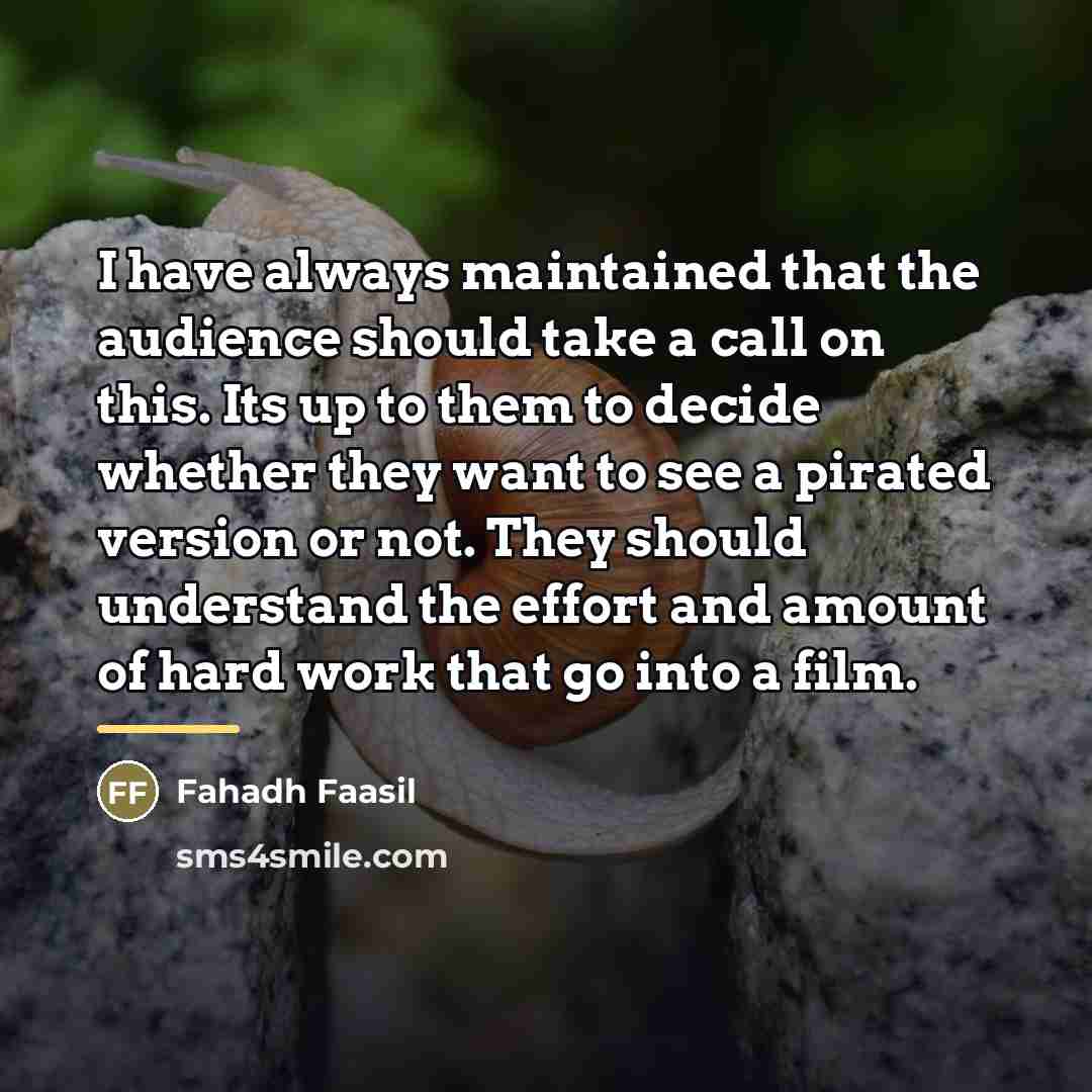 “I have always maintained that the audience should take a…” quote by Fahadh Faasil