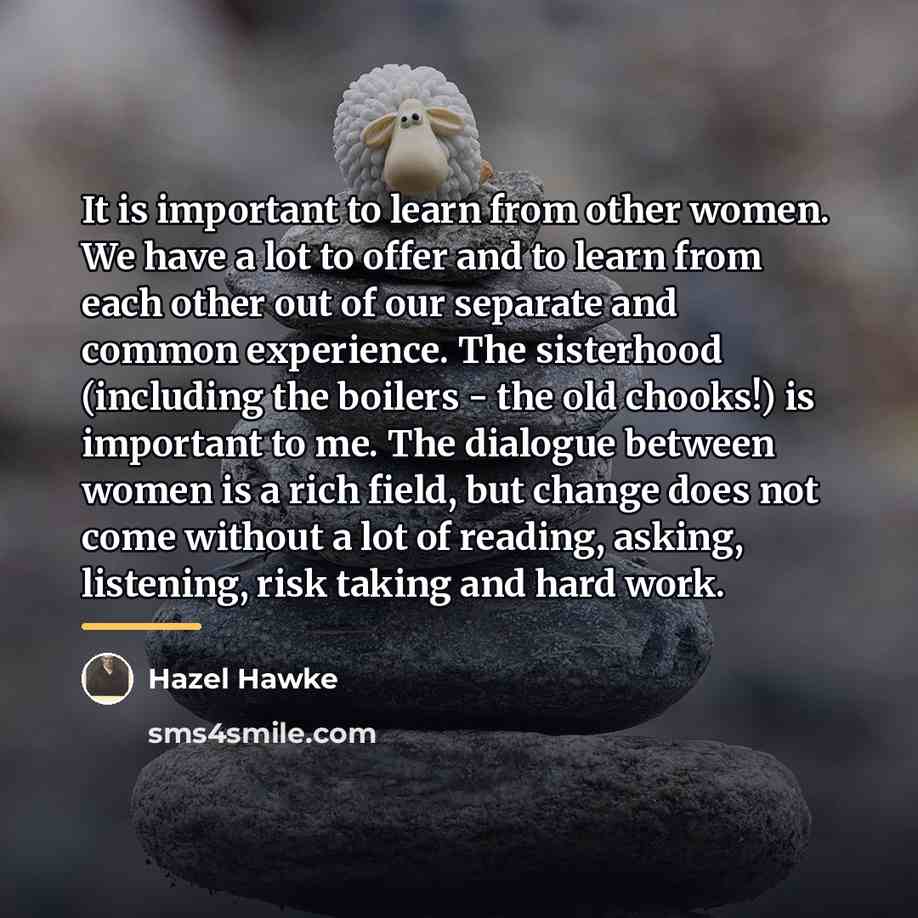 “It is important to learn from other women. We have…” quote by Hazel Hawke