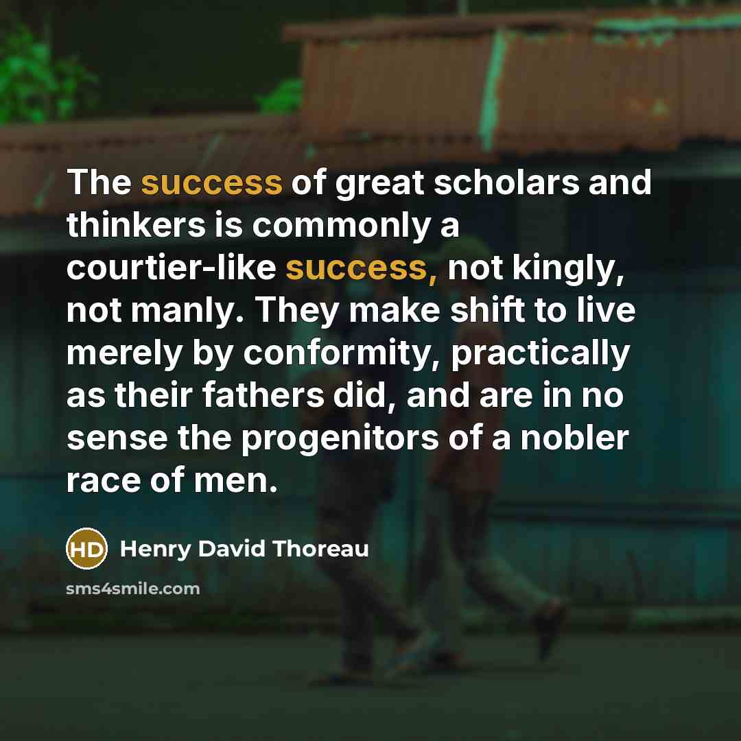 “The success of great scholars and thinkers is commonly a…” quote by Henry David Thoreau