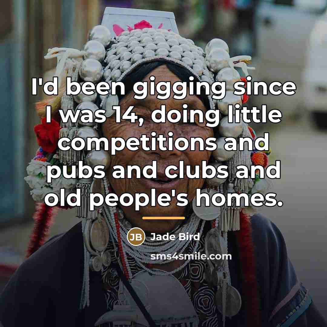 “I'd been gigging since I was 14, doing little competitions…” quote by Jade Bird