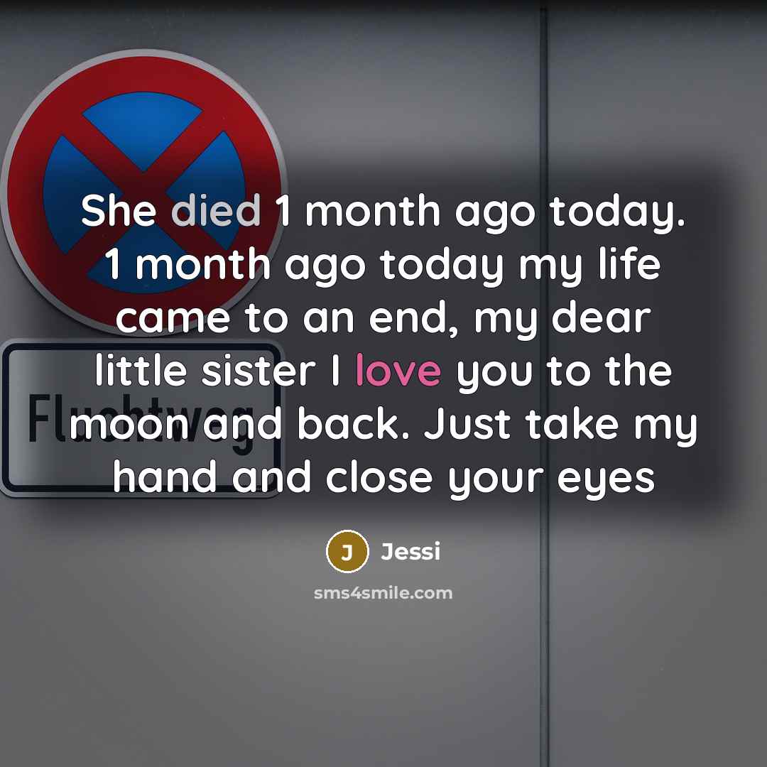 “She died 1 month ago today. 1 month ago today…” quote by Jessi