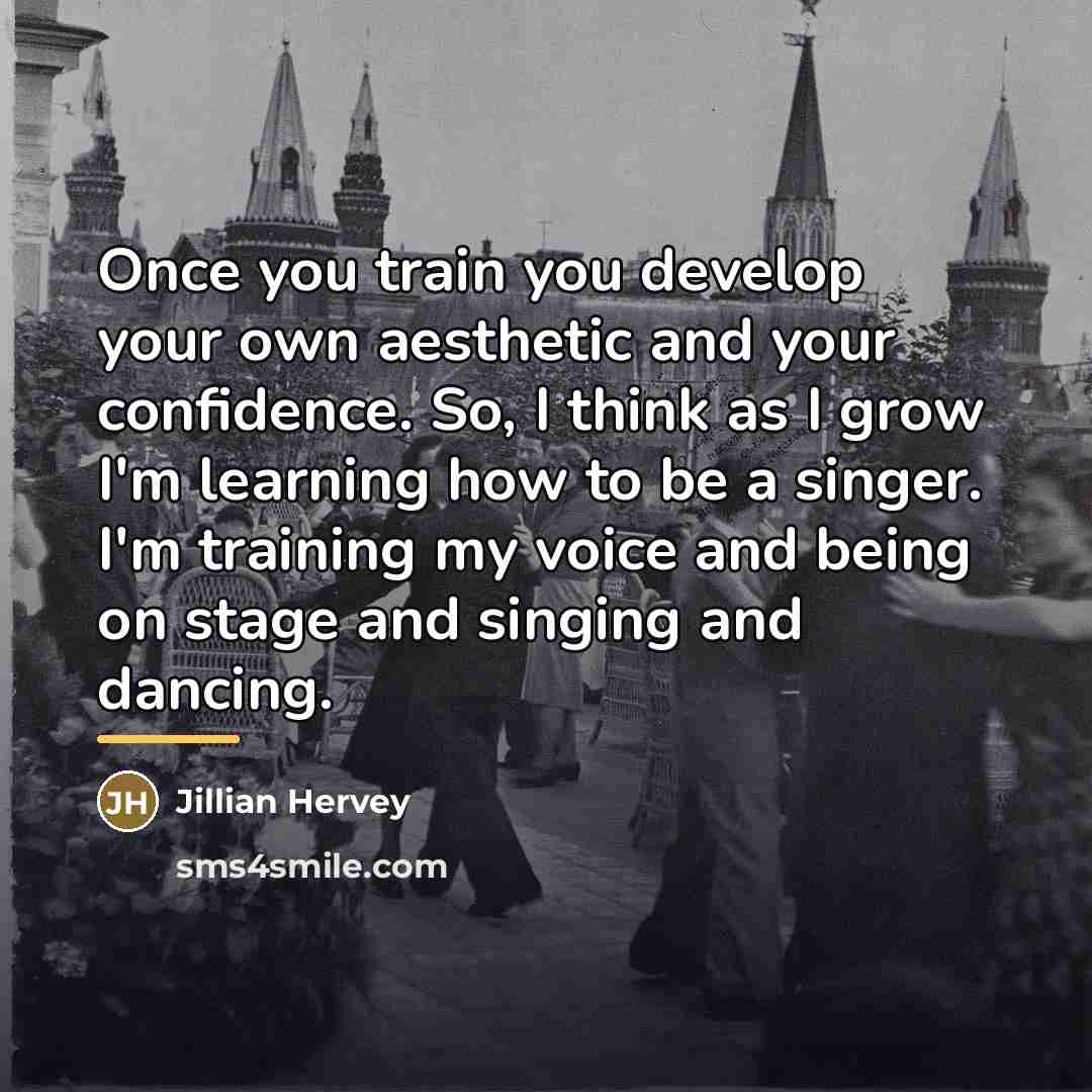 “Once you train you develop your own aesthetic and your…” quote by Jillian Hervey