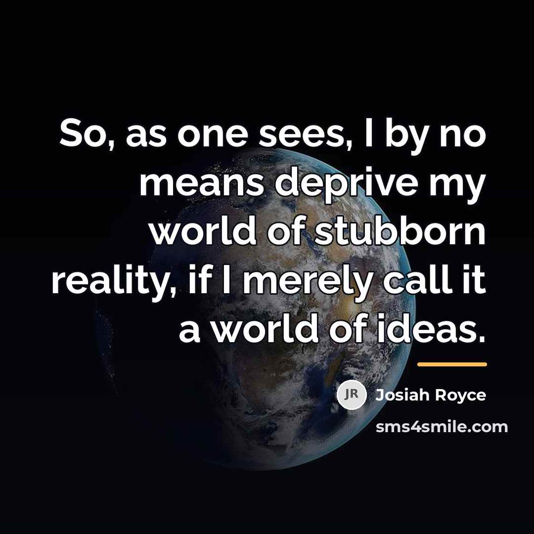 “So, as one sees, I by no means deprive my…” quote by Josiah Royce