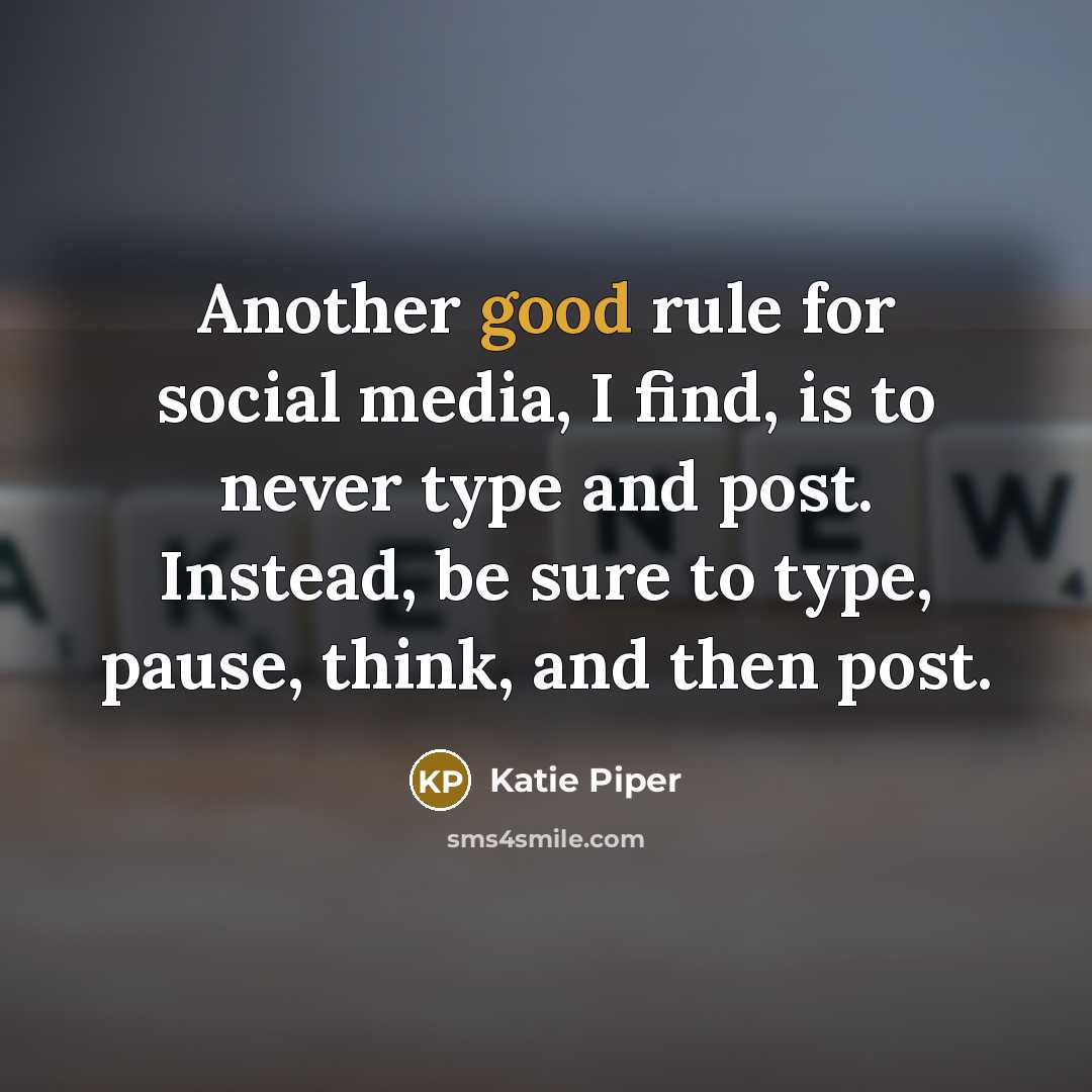 “Another good rule for social media, I find, is to…” quote by Katie Piper