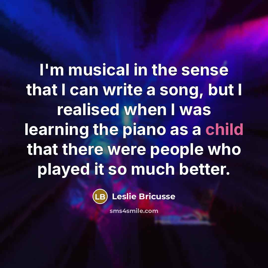 “I'm musical in the sense that I can write a…” quote by Leslie Bricusse