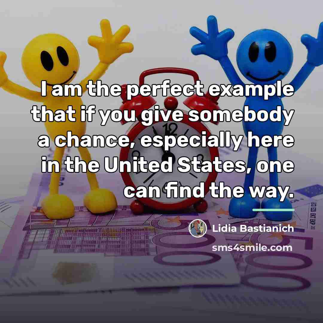 “I am the perfect example that if you give somebody…” quote by Lidia Bastianich