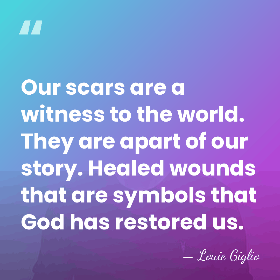 Our scars are a witness to the world. They are apart of&hellip; - Louie Giglio