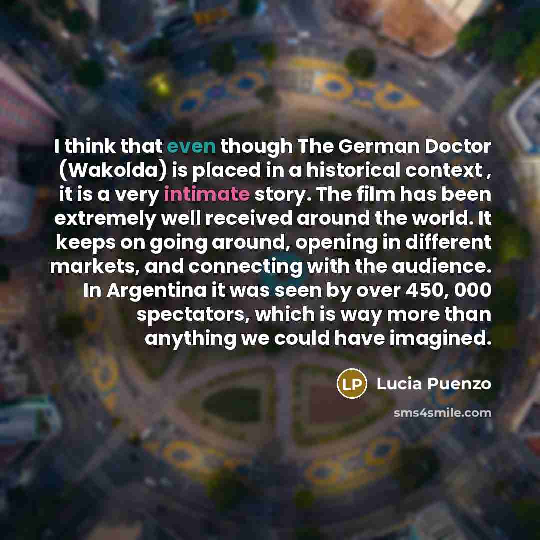 “I think that even though The German Doctor (Wakolda) is…” quote by Lucia Puenzo
