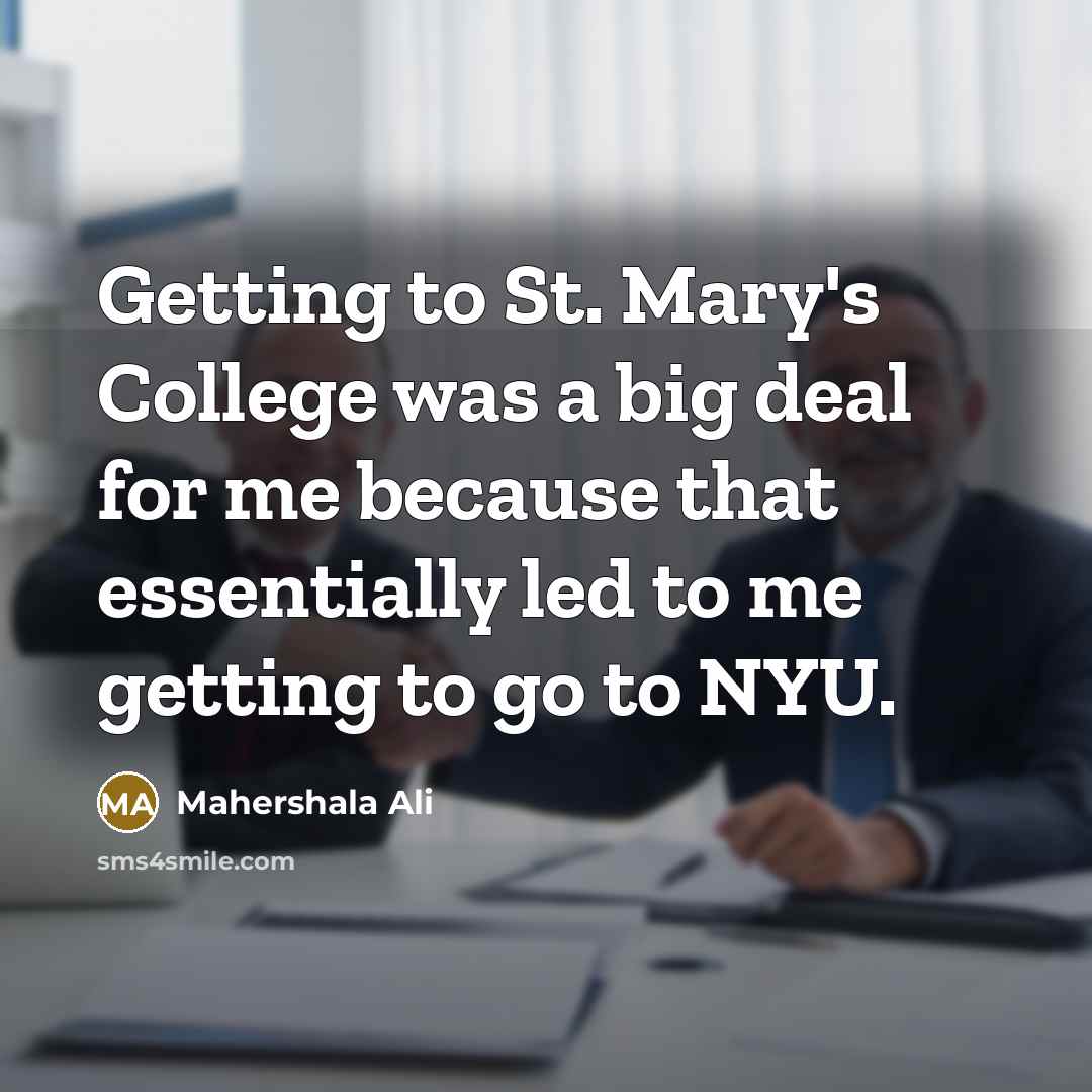 “Getting to St. Mary's College was a big deal for…” quote by Mahershala Ali