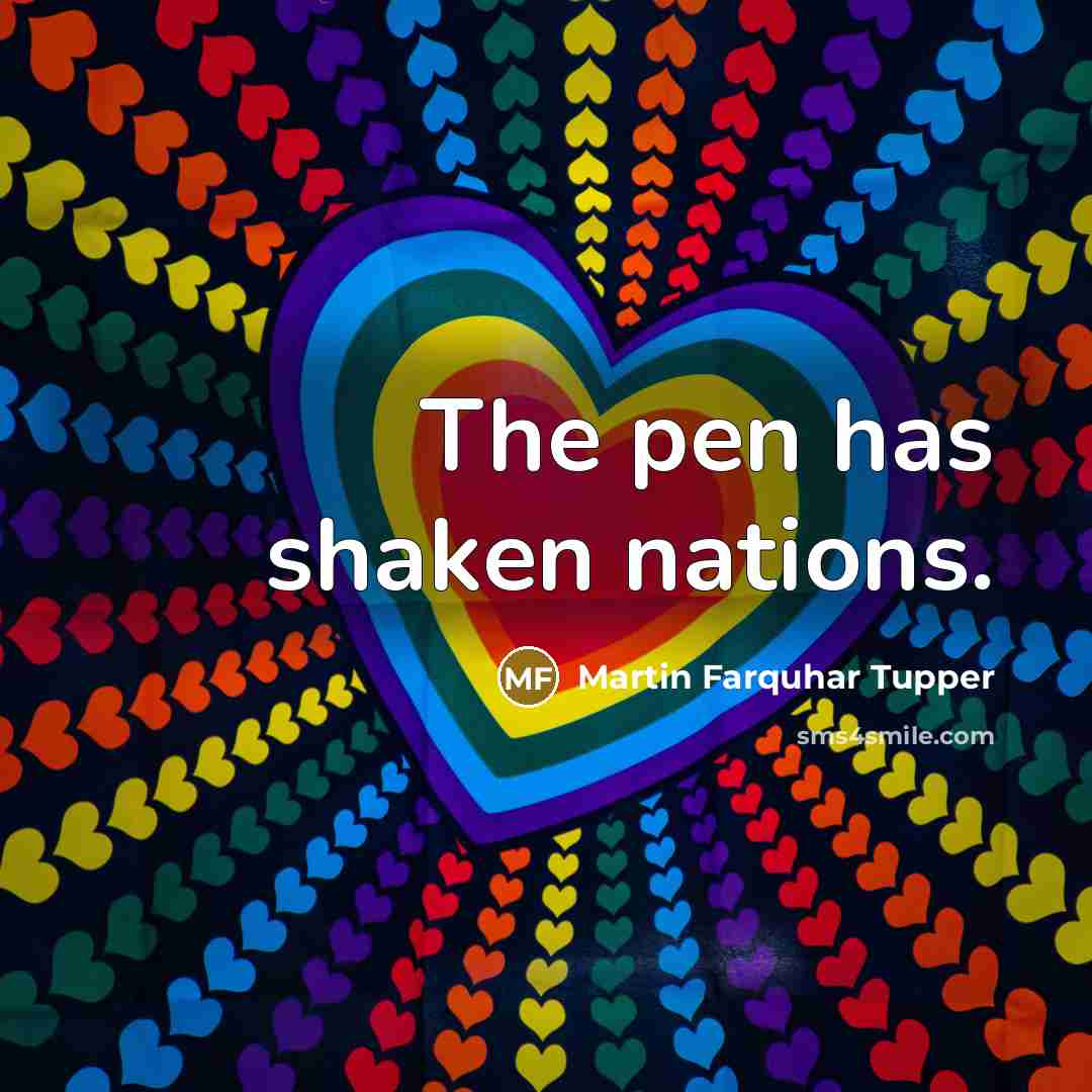 “The pen has shaken nations.…” quote by Martin Farquhar Tupper