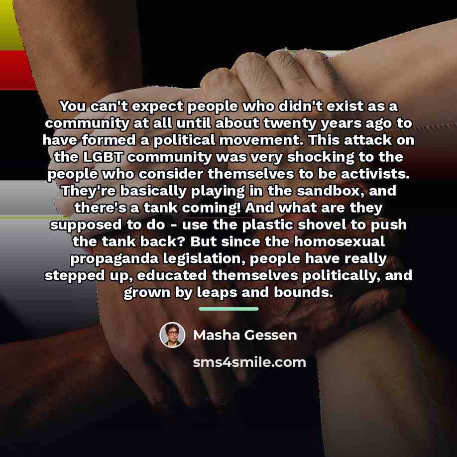 “You can't expect people who didn't exist as a community…” quote by Masha Gessen